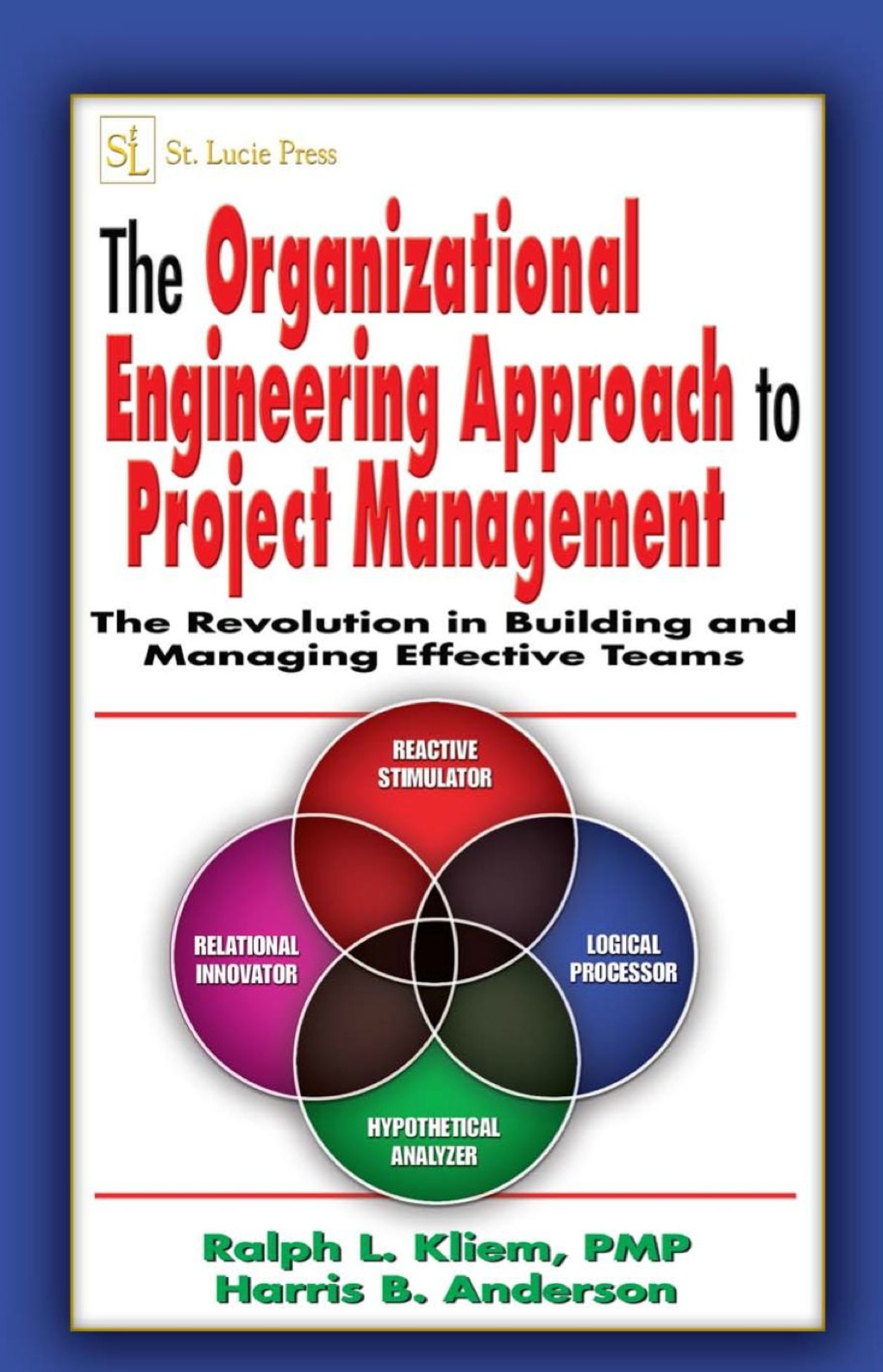 The Organizational Engineering Approach to Project Management The Revolution in Building and Managing Effective Teams 1st Edition