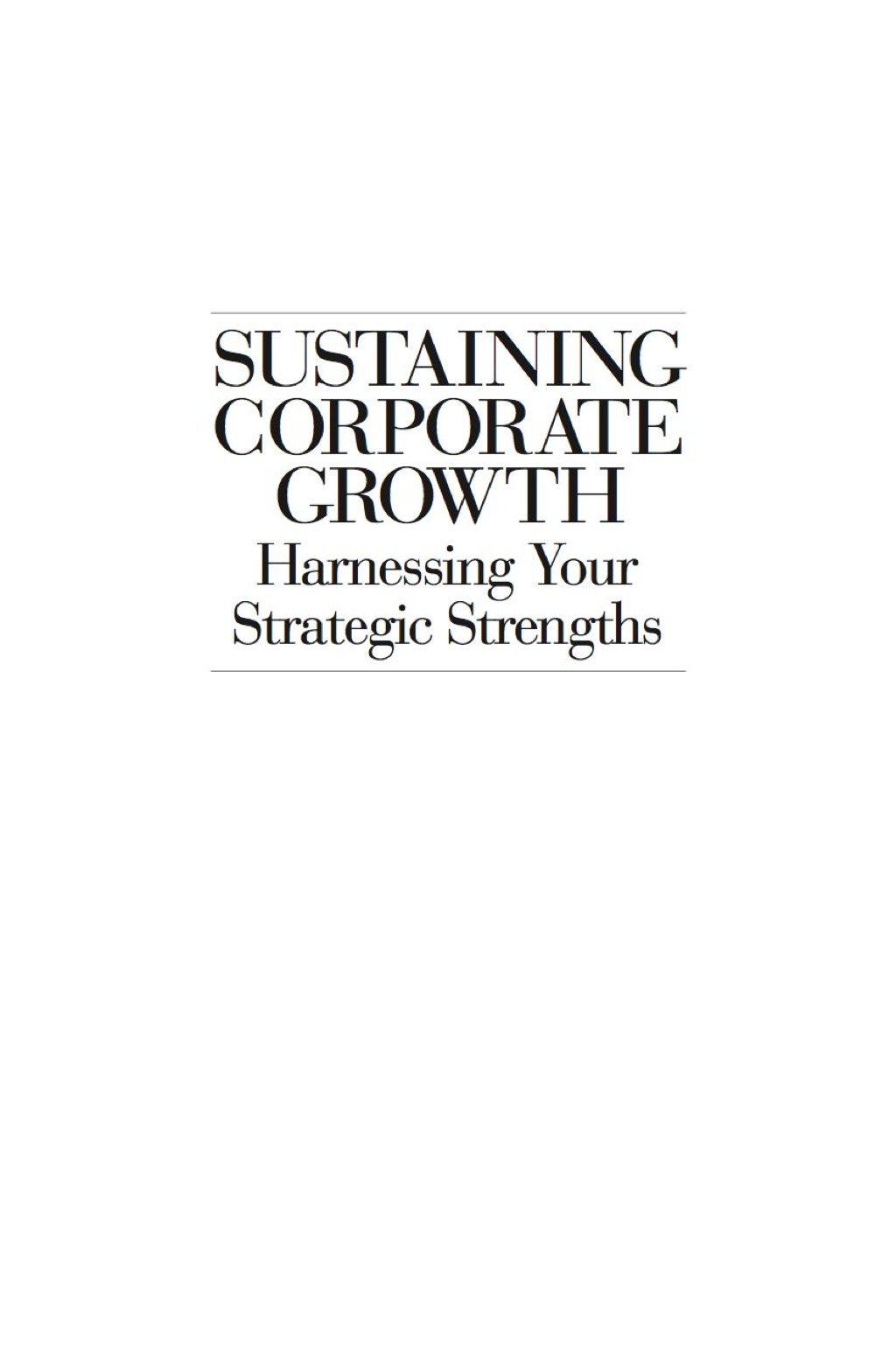 Sustaining Corporate Growth Harnessing Your Strategic Strengths 1st Edition
