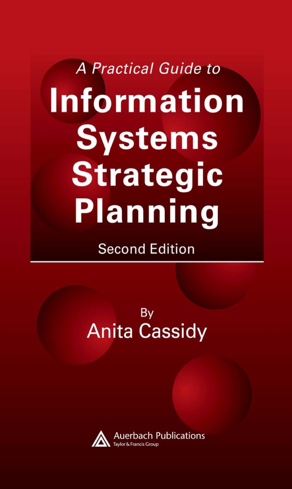 A Practical Guide to Information Systems Strategic Planning 2nd Edition