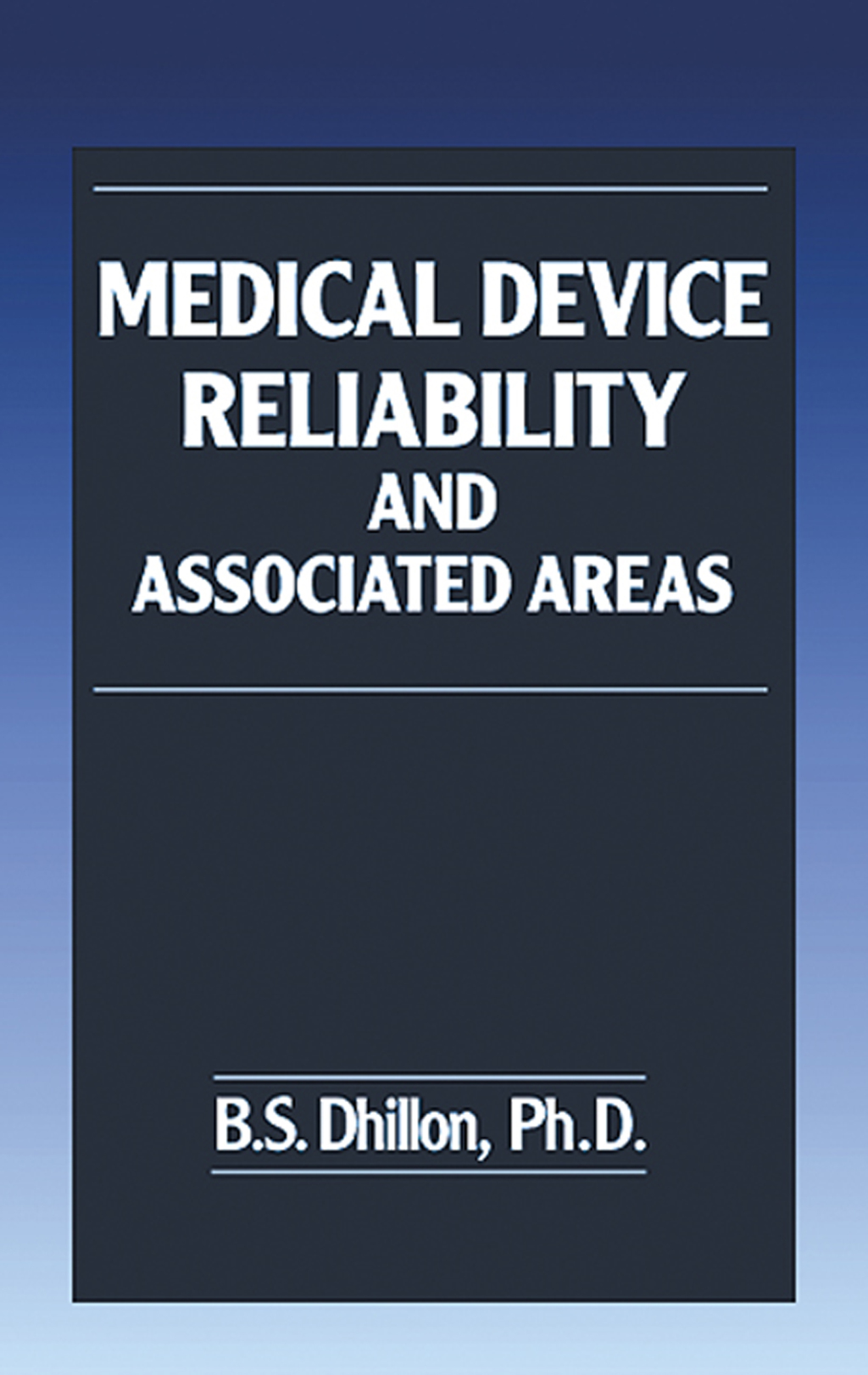 Medical Device Reliability and Associated Areas 1st Edition
