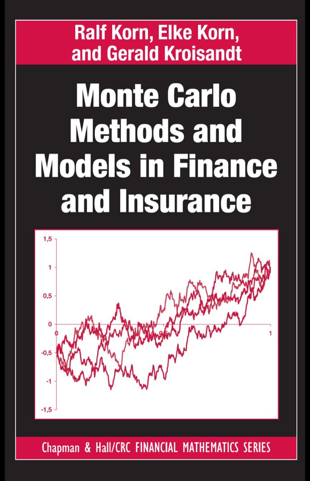 Monte Carlo Methods and Models in Finance and Insurance 1st Edition