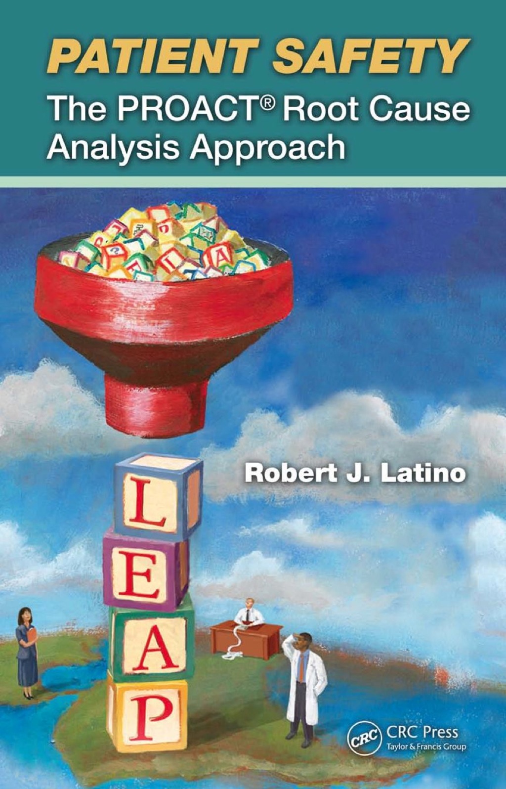 Patient Safety The PROACT Root Cause Analysis Approach 1st Edition