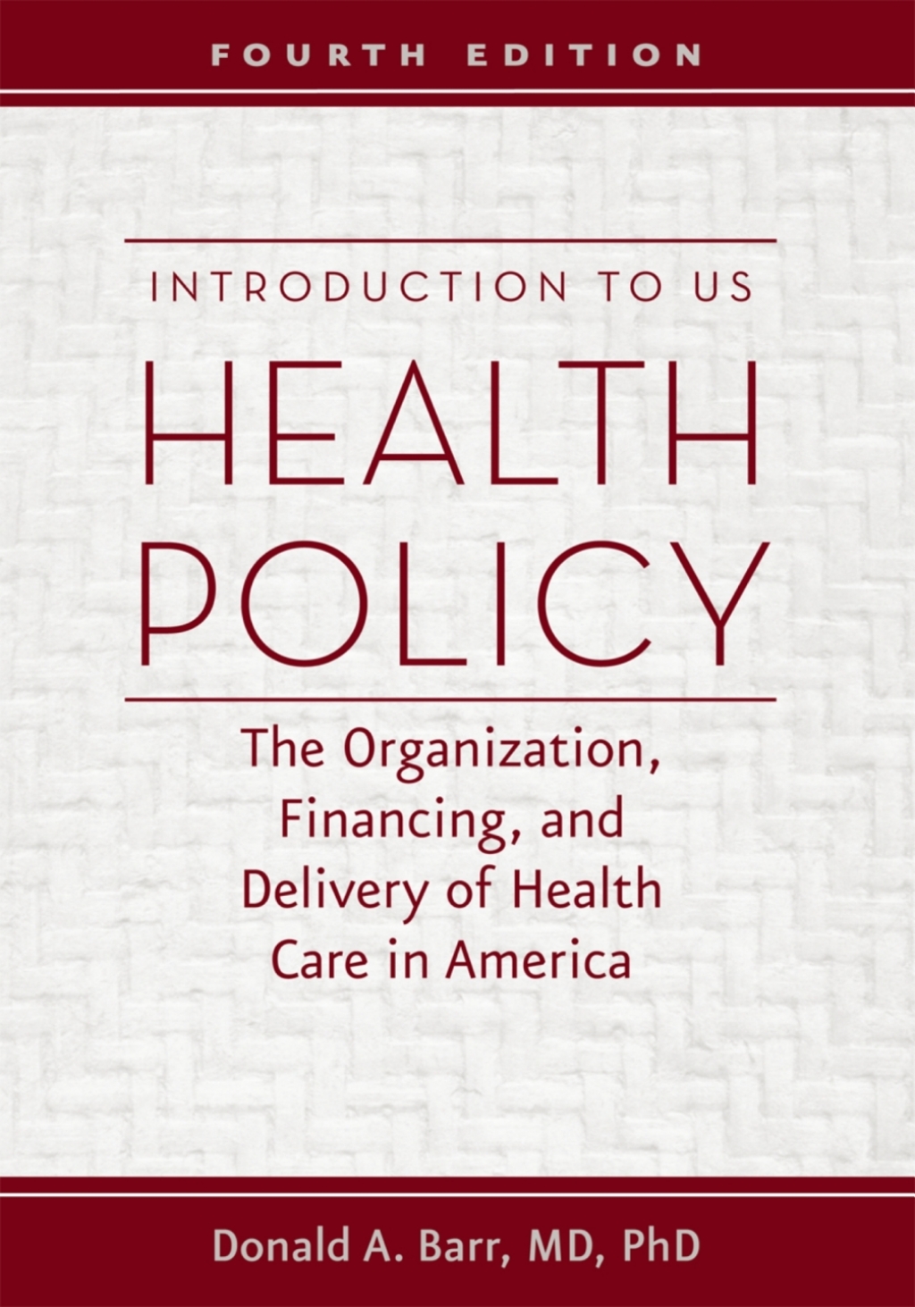 Introduction to US Health Policy The Organization, Financing, and Delivery of Health Care in America 5th Edition