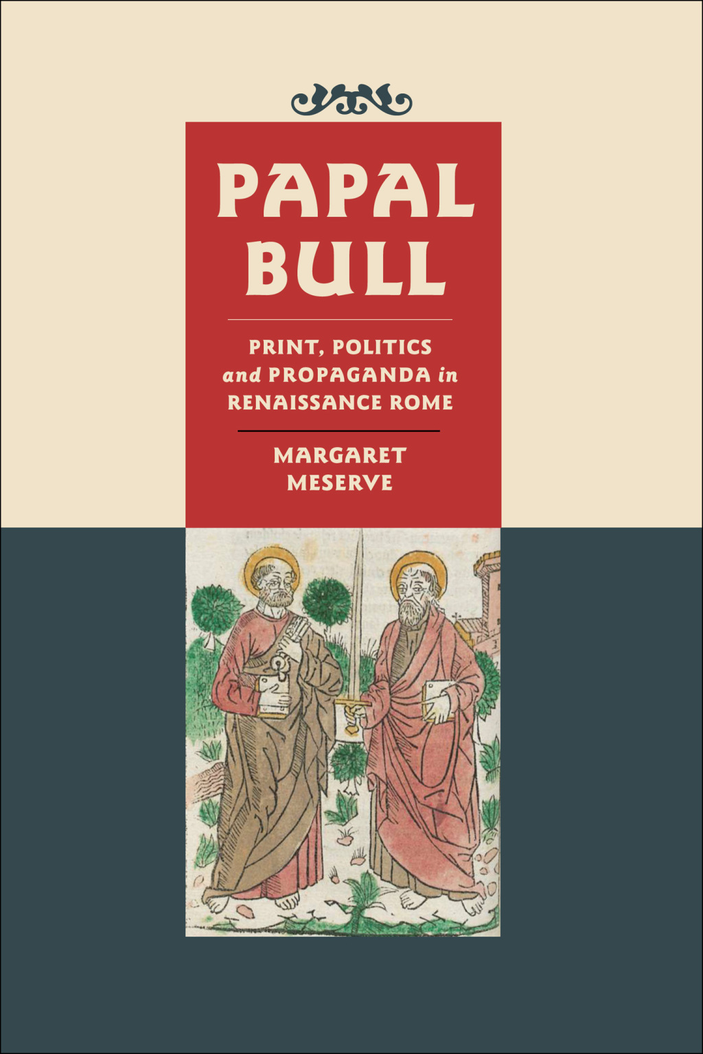 Papal Bull Print, Politics, and Propaganda in Renaissance Rome 