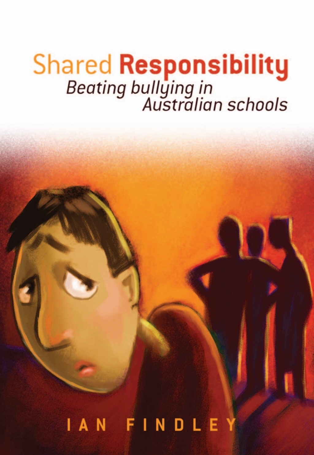 Shared Responsibility Beating bullying in Australian schools 