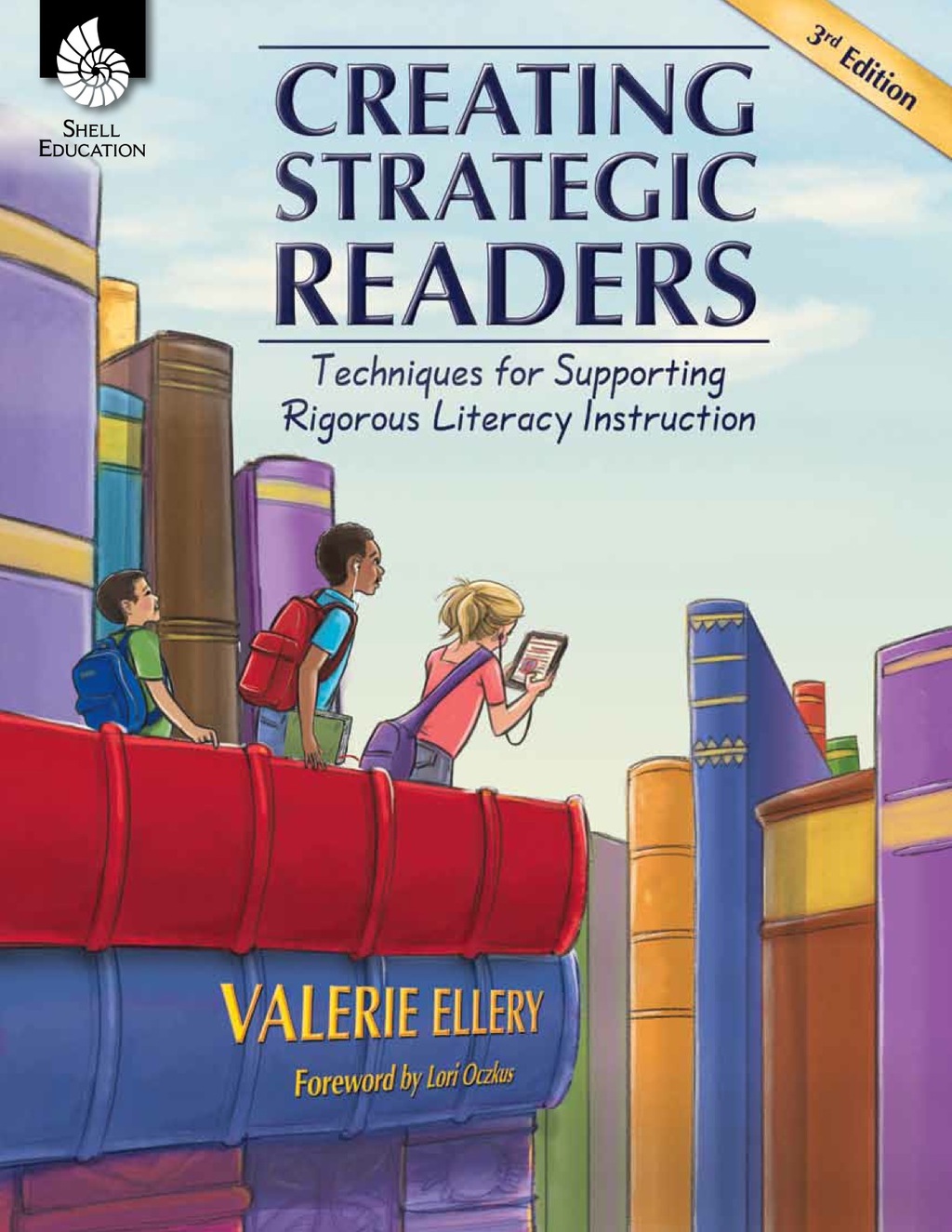 Creating Strategic Readers: Techniques for Supporting Rigorous Literacy Instruction Techniques for Supporting Rigorous Literacy Instruction 3rd Edition