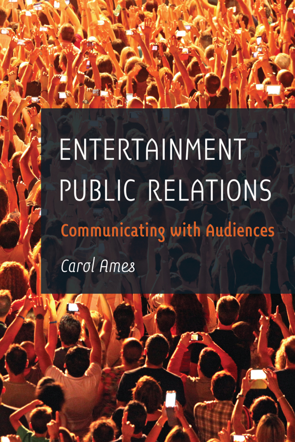 Entertainment Public Relations Communicating with Audiences 1st Edition