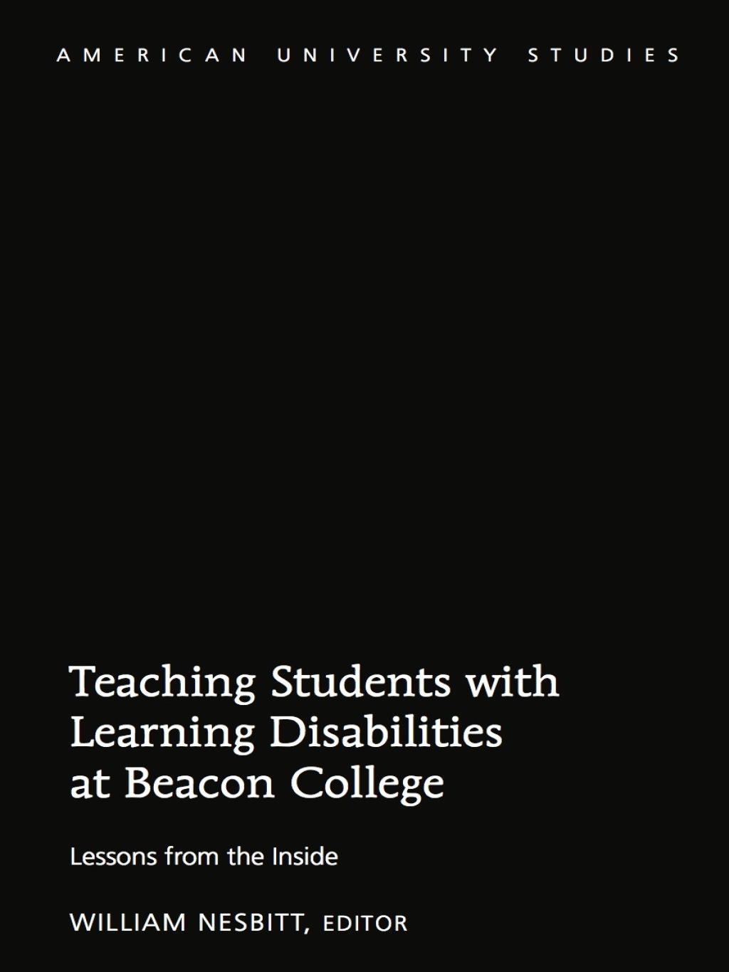 Teaching Students with Learning Disabilities at Beacon College Lessons from the Inside 1st Edition