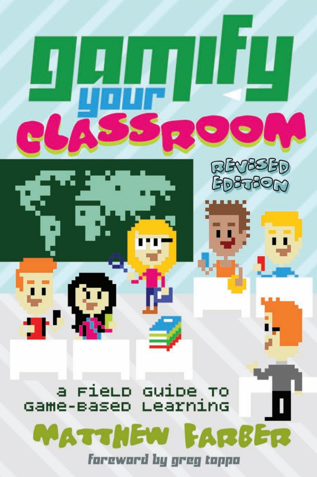 Gamify Your Classroom A Field Guide to Game-Based Learning Ã¢â‚¬Å¡Ãƒâ€žÃƒÂ¶Ã¢Ë†Å¡Ãƒâ€˜Ã¢Ë†Å¡Ã‚Â¨ Revised edition 1st Edition
