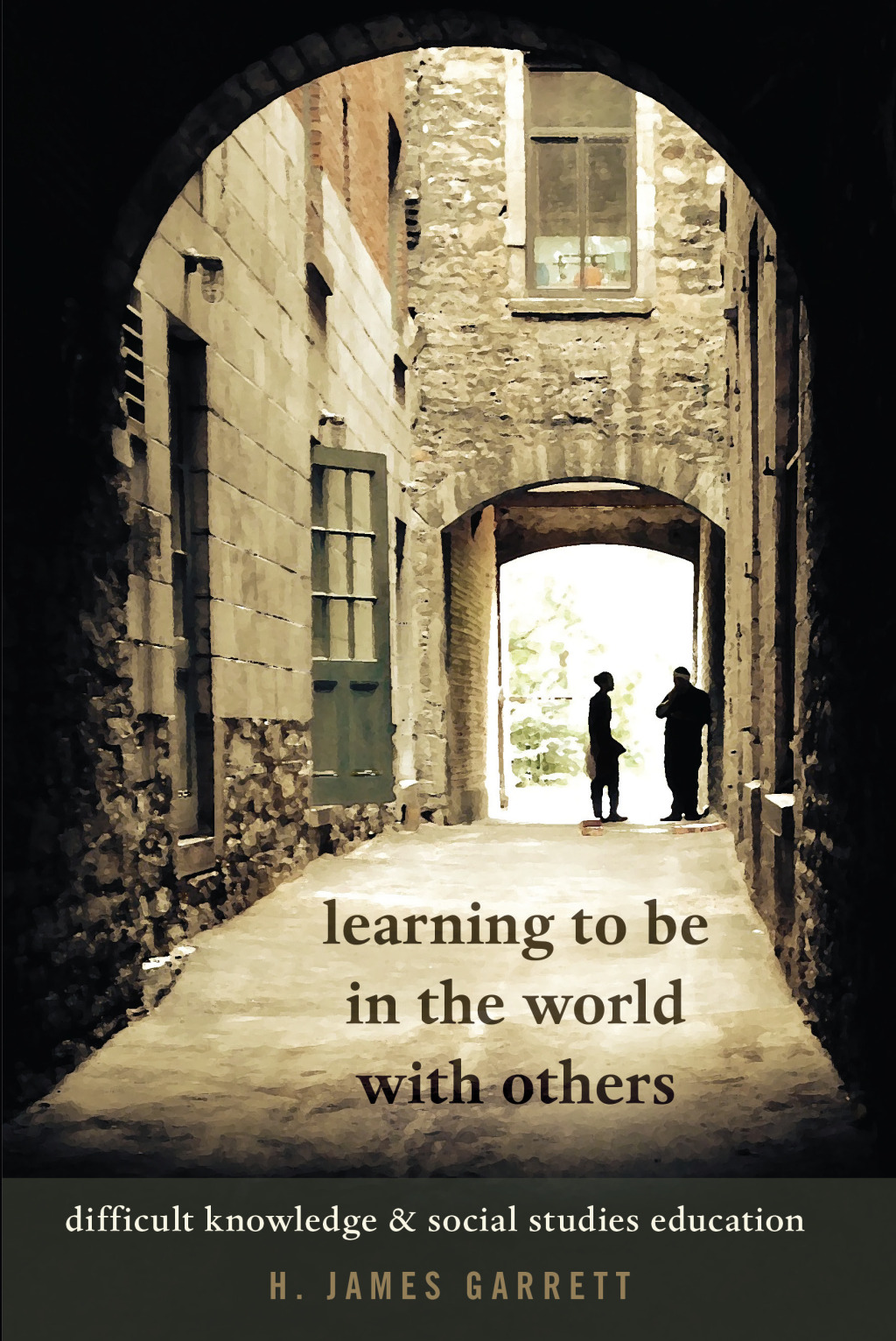 Learning to be in the World with Others Difficult Knowledge and Social Studies Education 1st Edition
