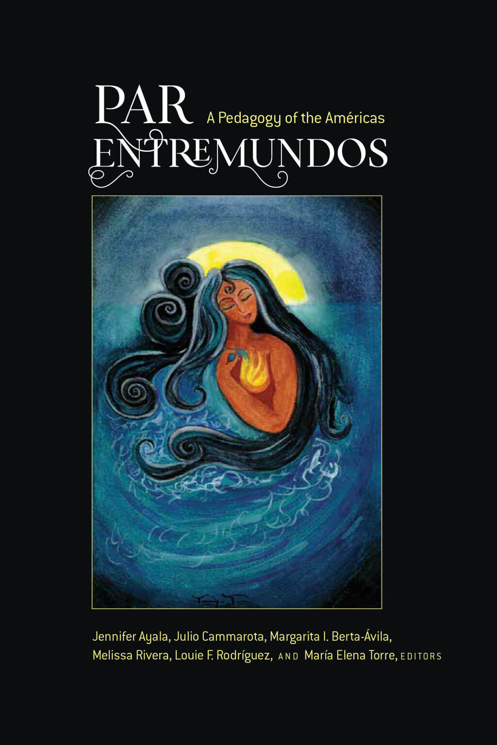 PAR EntreMundos A Pedagogy of the AmÃ¢â‚¬Å¡ÃƒÂ ÃƒÂ¶Ã‚Â¬Ã‚Â©ricas 1st Edition