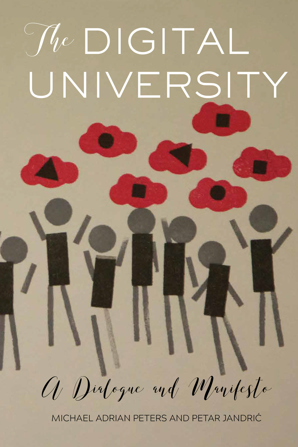 The Digital University A Dialogue and Manifesto 1st Edition