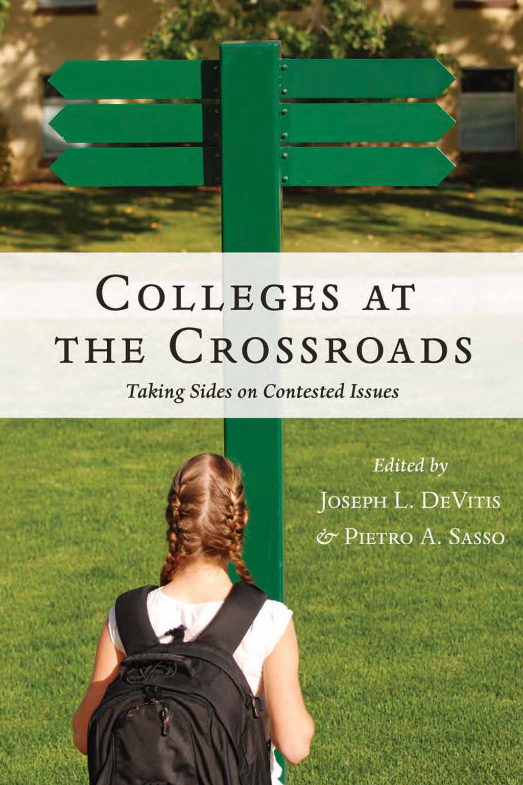 Colleges at the Crossroads Taking Sides on Contested Issues 1st Edition
