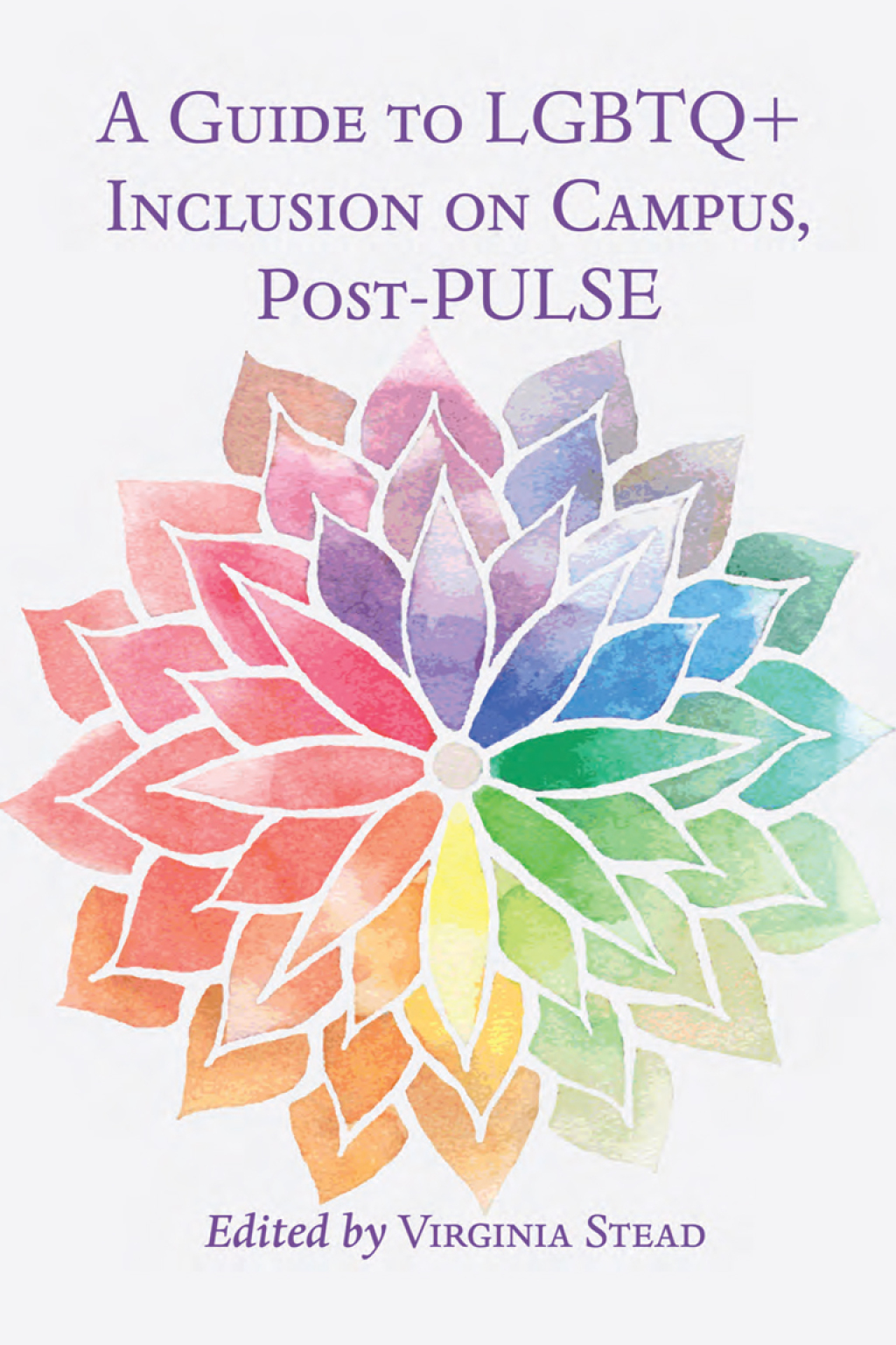 A Guide to LGBTQ+ Inclusion on Campus, Post-PULSE 1st Edition