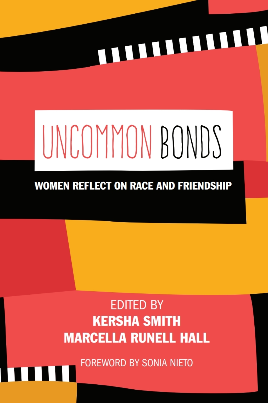 UnCommon Bonds Women Reflect on Race and Friendship 1st Edition