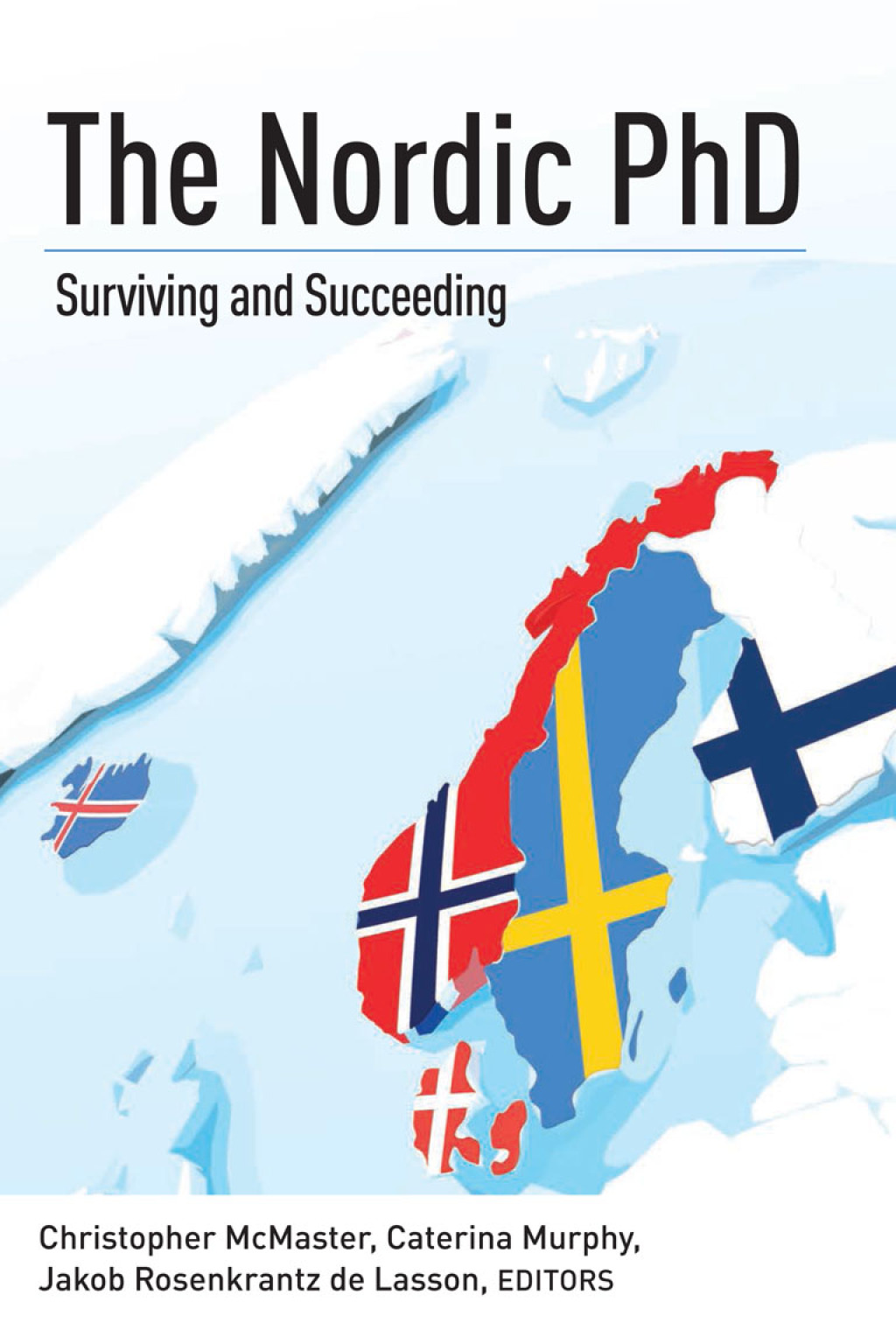 The Nordic PhD Surviving and Succeeding 1st Edition