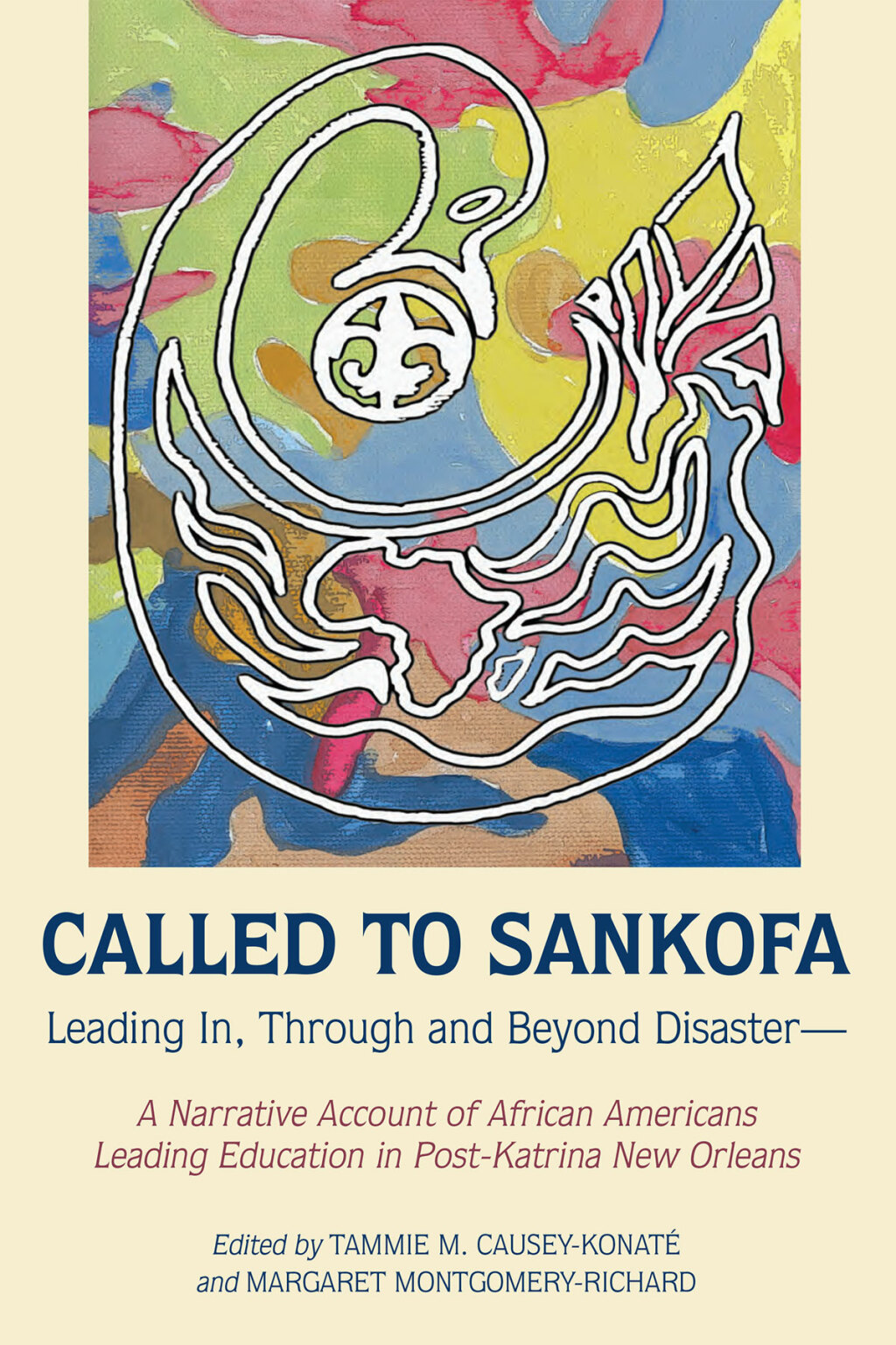 Called to Sankofa Leading In, Through and Beyond DisasterÃ¢â‚¬Å¡Ãƒâ€žÃƒÂ¶Ã¢Ë†Å¡Ãƒâ€˜Ã¢Ë†Å¡Ãƒâ€ A Narrative Account of African Americans Leading Education in Post-Katrina New Orleans 1st Edition