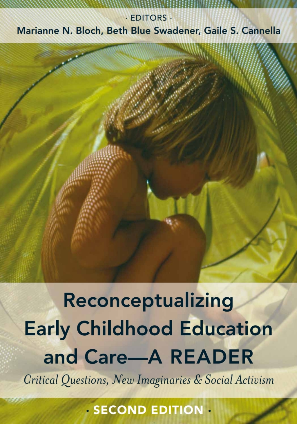 Reconceptualizing Early Childhood Education and CareÃ¢â‚¬Å¡Ãƒâ€žÃƒÂ¶Ã¢Ë†Å¡Ãƒâ€˜Ã¢Ë†Å¡Ãƒâ€ A Reader Critical Questions, New Imaginaries and Social Activism, Second Edition 1st Edition