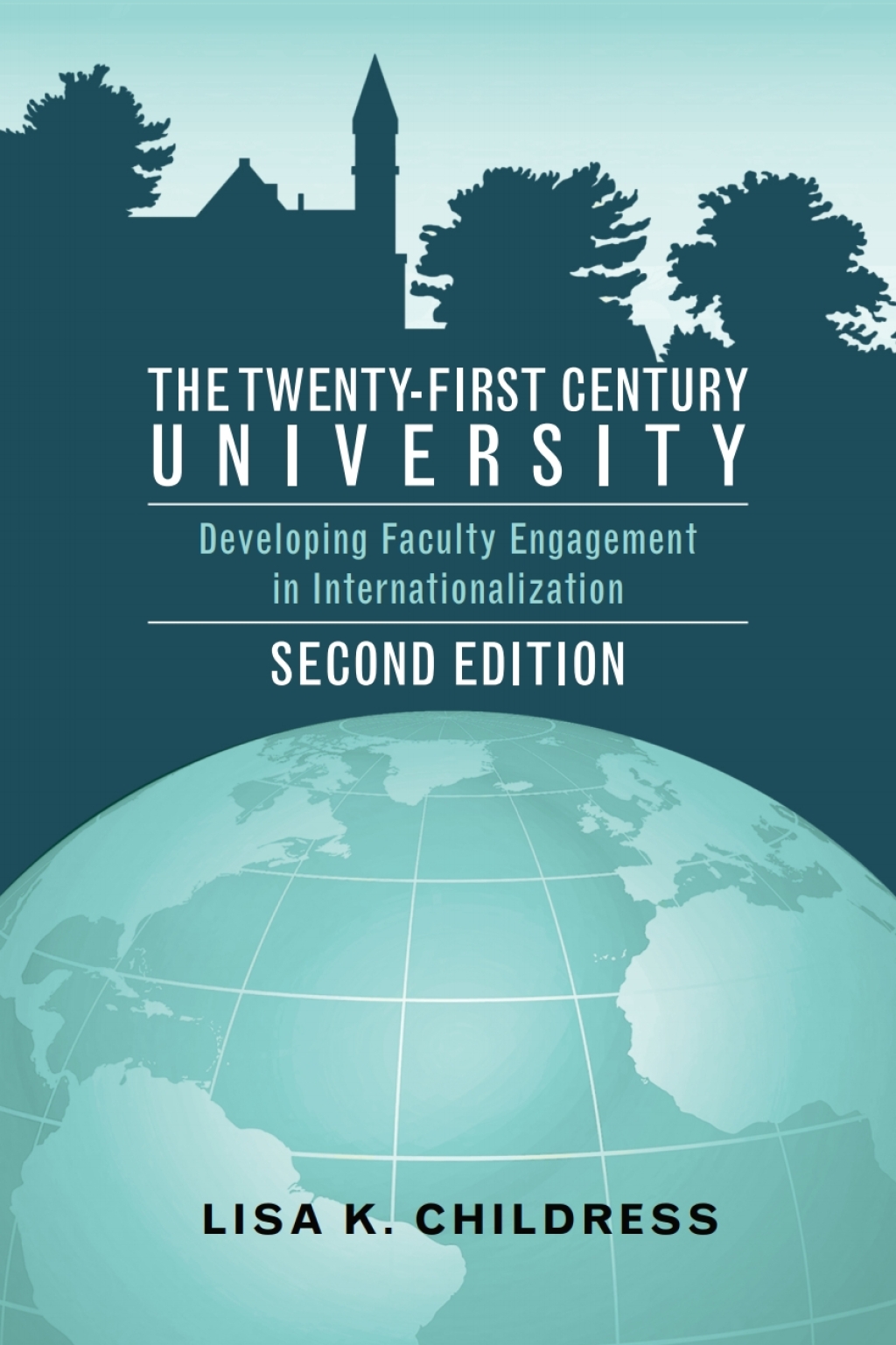 The Twenty-First Century University Developing Faculty Engagement in Internationalization, Second Edition 2nd Edition