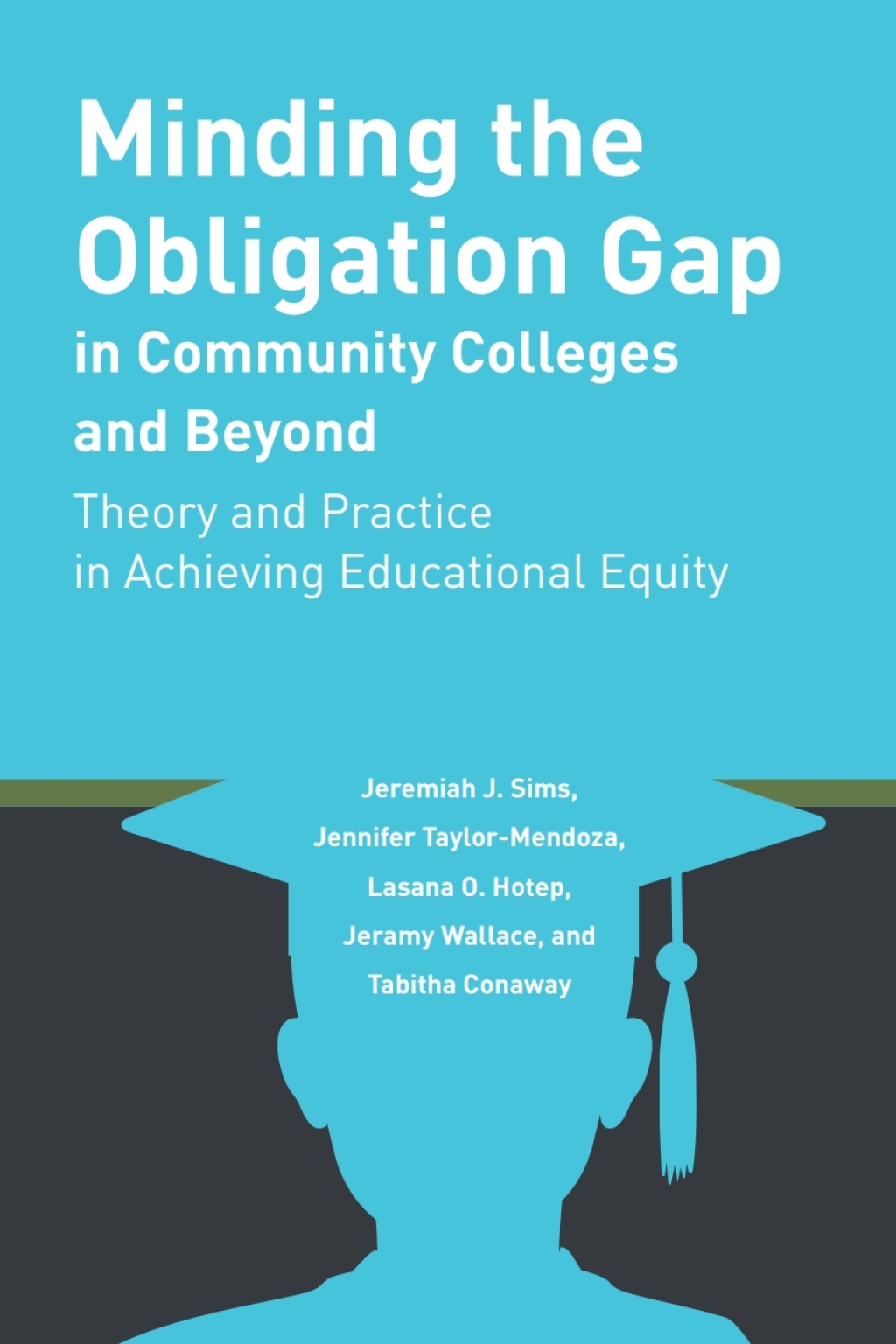 Minding the Obligation Gap in Community Colleges and Beyond Theory and Practice in Achieving Educational Equity 1st Edition