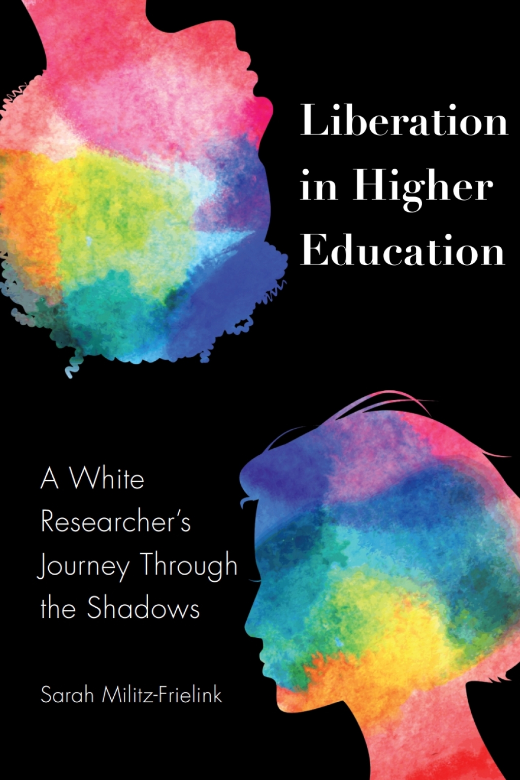 Liberation in Higher Education A White ResearcherÃ¢â‚¬Å¡Ãƒâ€žÃƒÂ¶Ã¢Ë†Å¡Ãƒâ€˜Ã¢Ë†Å¡Ã‚Â¥s Journey Through the Shadows 1st Edition