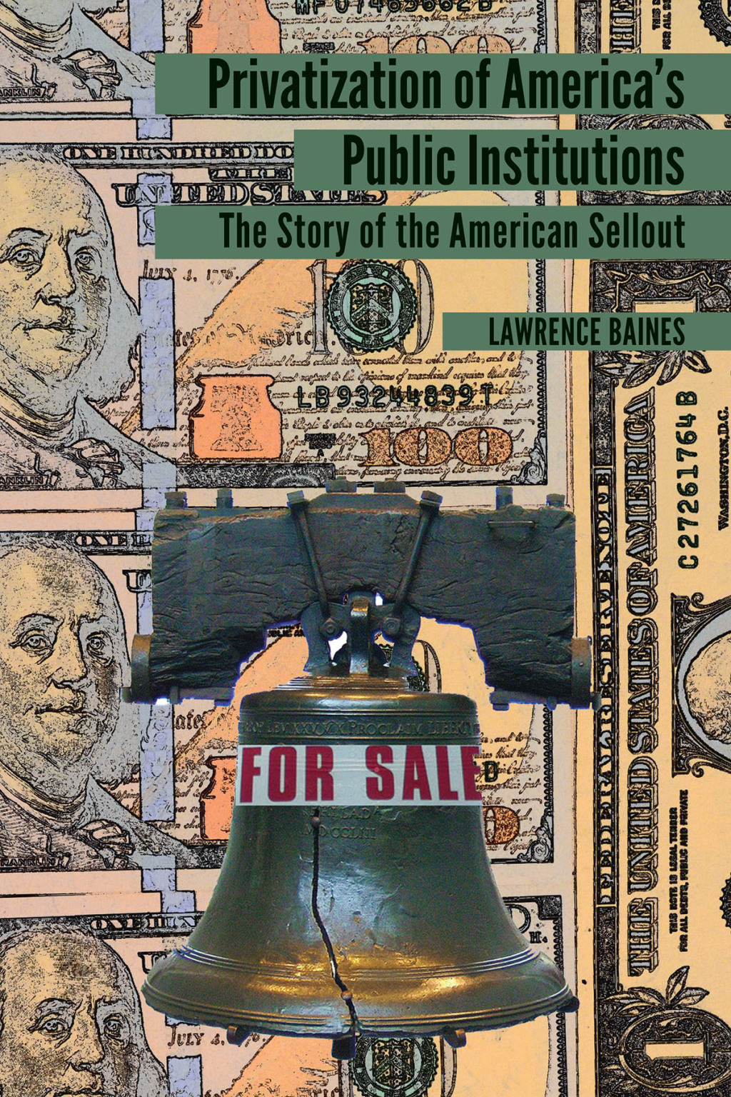 Privatization of AmericaÃ¢â‚¬Å¡Ãƒâ€žÃƒÂ¶Ã¢Ë†Å¡Ãƒâ€˜Ã¢Ë†Å¡Ã‚Â¥s Public Institutions The Story of the American Sellout 1st Edition