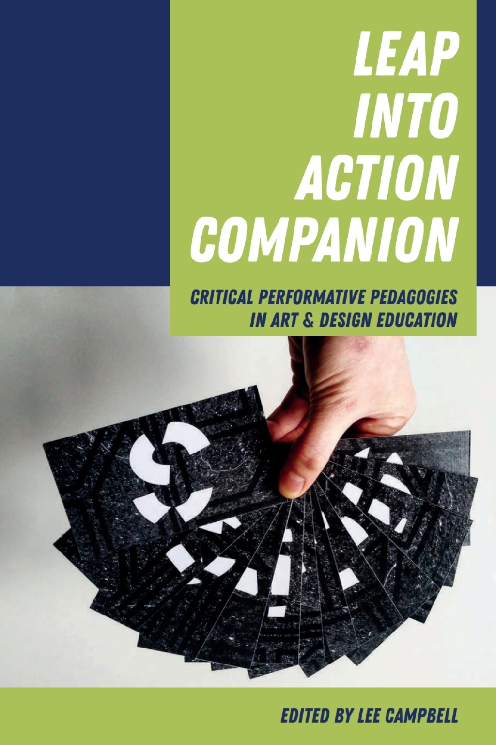 Leap into Action Companion Critical Performative Pedagogies in Art & Design Education 1st Edition