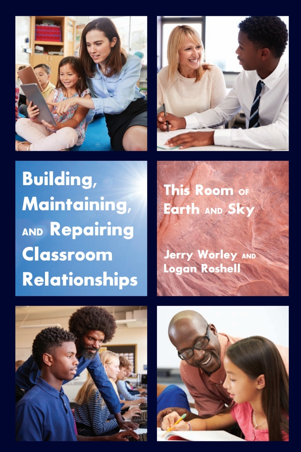 Building, Maintaining, and Repairing Classroom Relationships This Room of Earth and Sky 1st Edition
