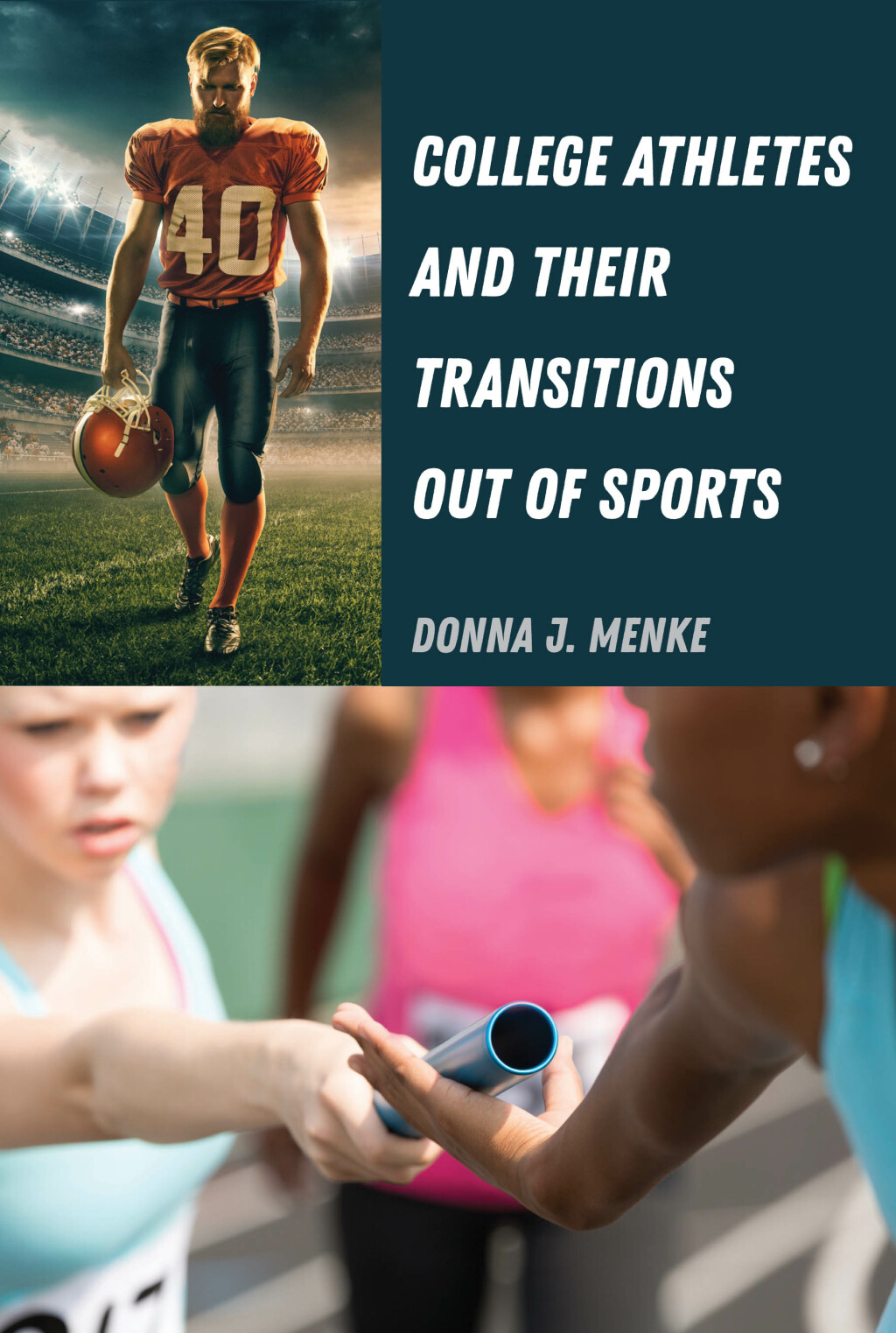 College Athletes and Their Transitions Out of Sports 1st Edition