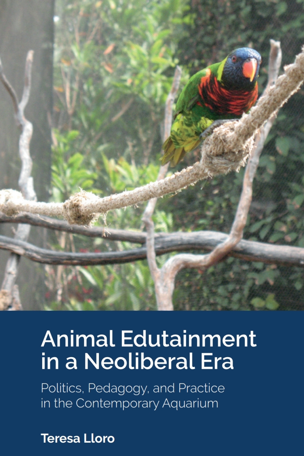Animal Edutainment in a Neoliberal Era Politics, Pedagogy, and Practice in the Contemporary Aquarium 1st Edition