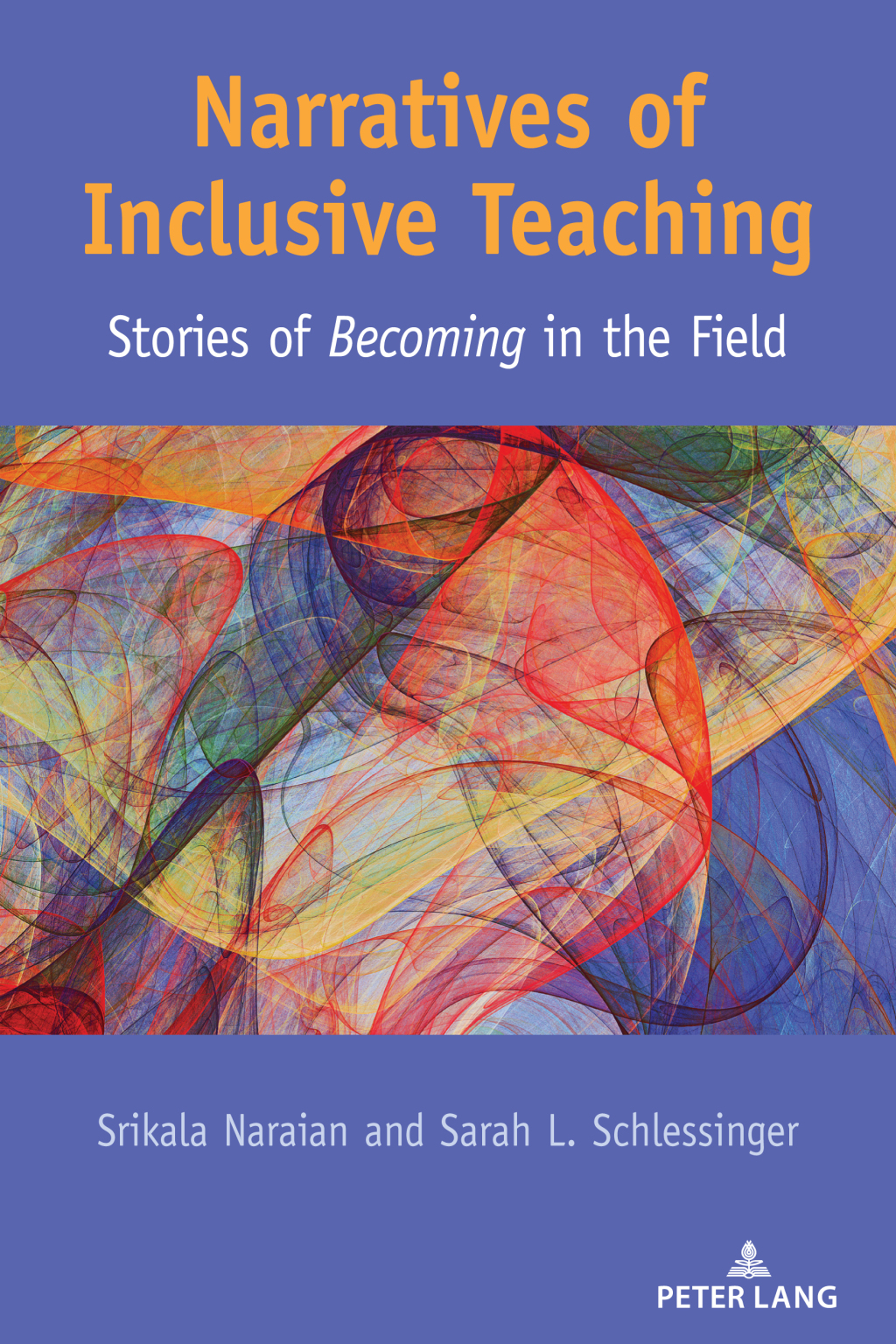 Narratives of Inclusive Teaching Stories of <i>Becoming" in the Field 1st Edition