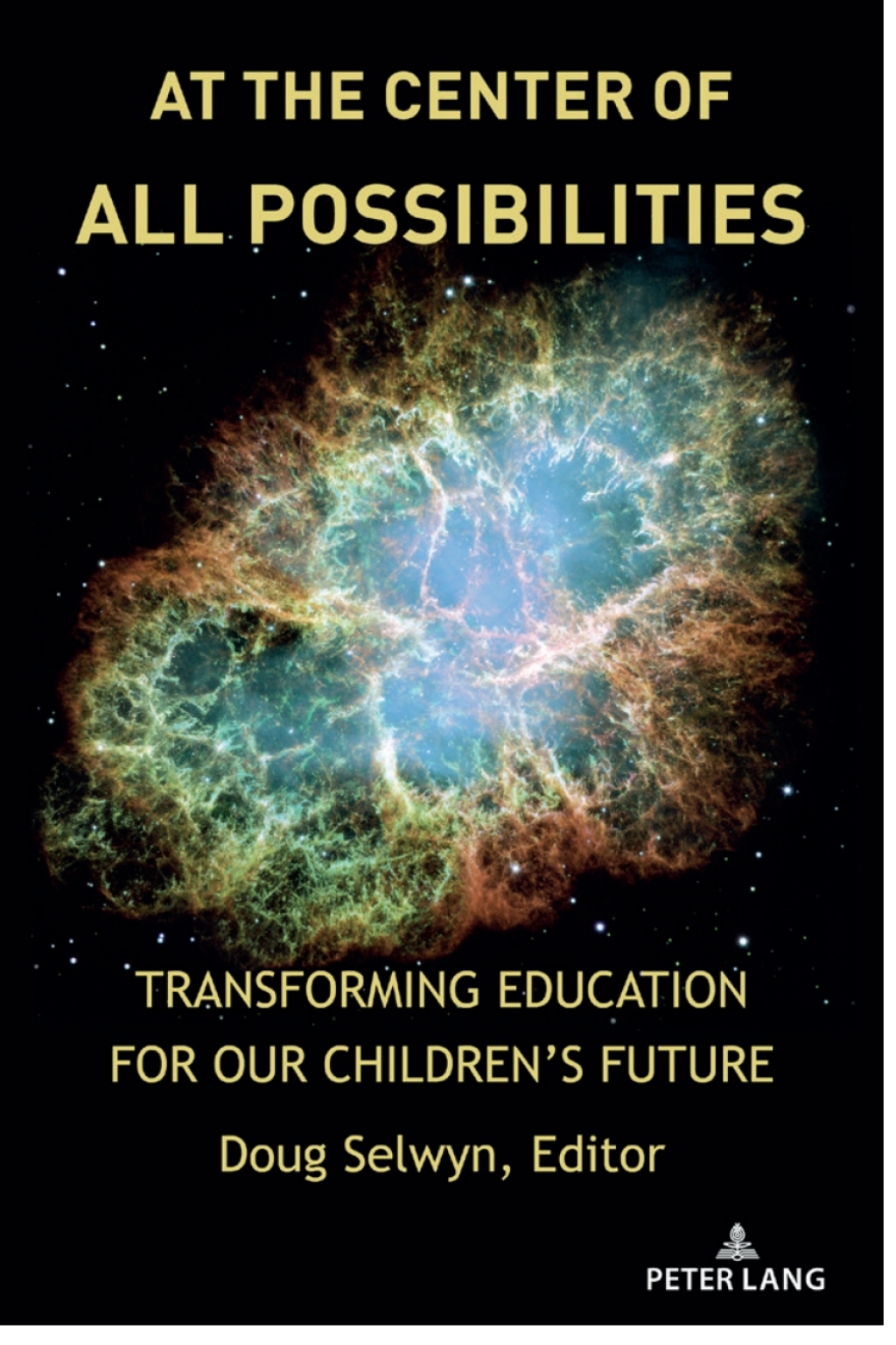 At the Center of All Possibilities Transforming Education for Our ChildrenÃ¢â‚¬Å¡Ãƒâ€žÃƒÂ¶Ã¢Ë†Å¡Ãƒâ€˜Ã¢Ë†Å¡Ã‚Â¥s Future 1st Edition