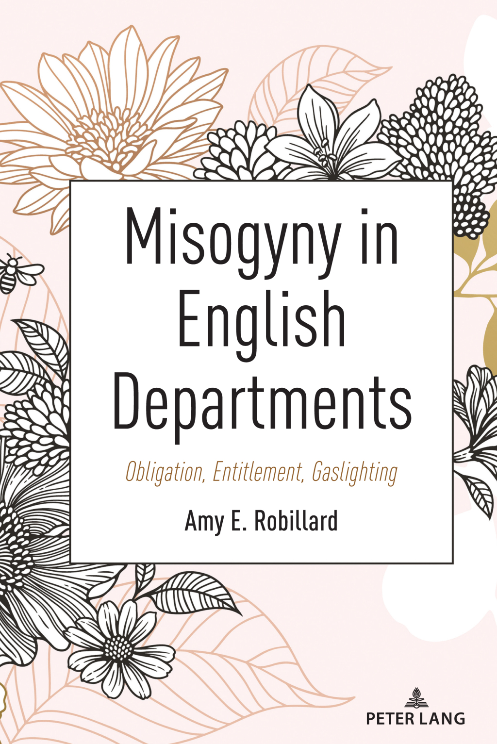 Misogyny in English Departments Obligation, Entitlement, Gaslighting 1st Edition