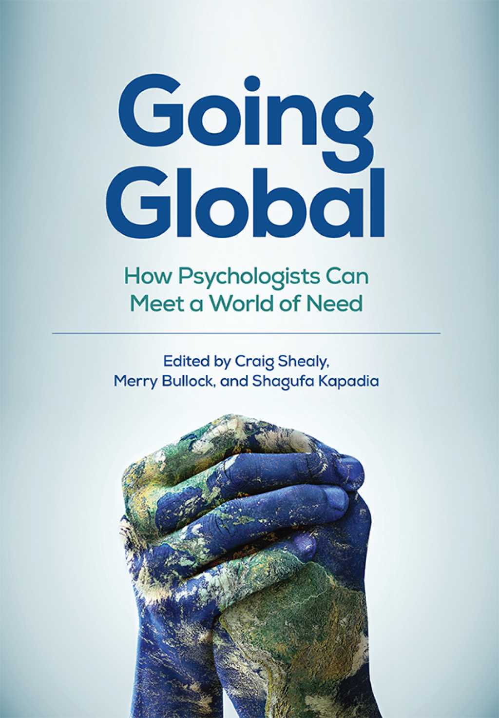 Going Global How Psychologists Can Meet a World of Need 
