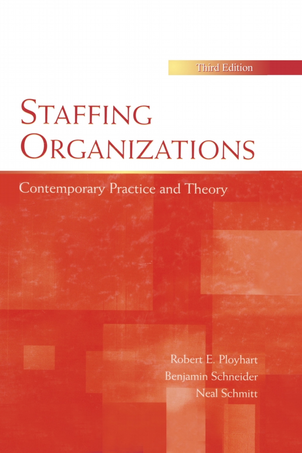 Staffing Organizations Contemporary Practice and Theory 3rd Edition