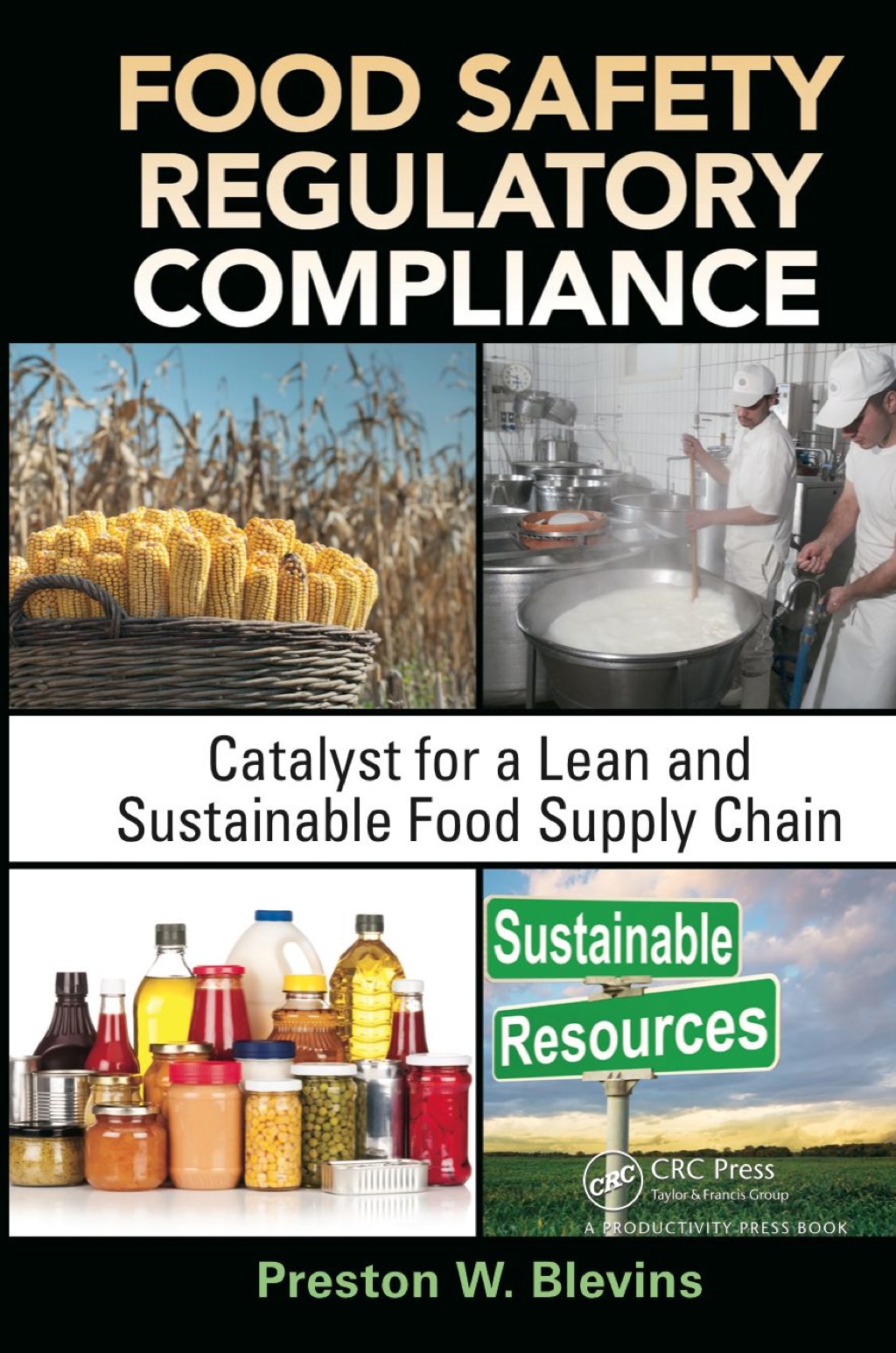 Food Safety Regulatory Compliance Catalyst for a Lean and Sustainable Food Supply Chain 1st Edition