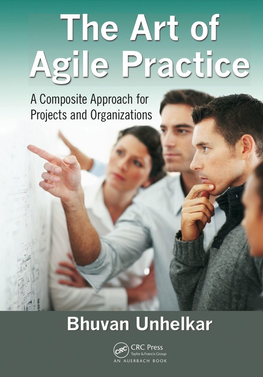 The Art of Agile Practice A Composite Approach for Projects and Organizations 1st Edition