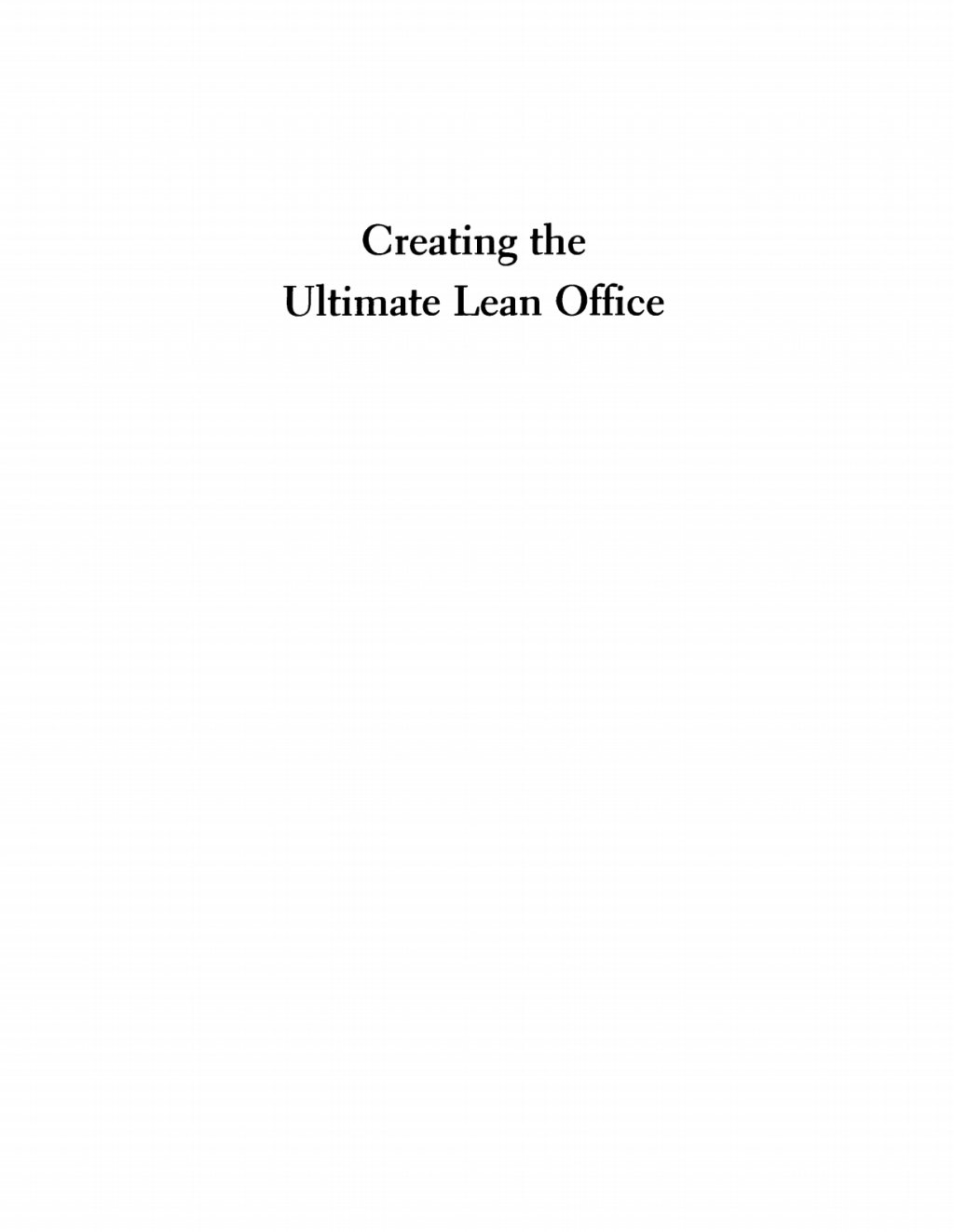 Creating the Ultimate Lean Office A Zero-Waste Environment with Process Automation 1st Edition