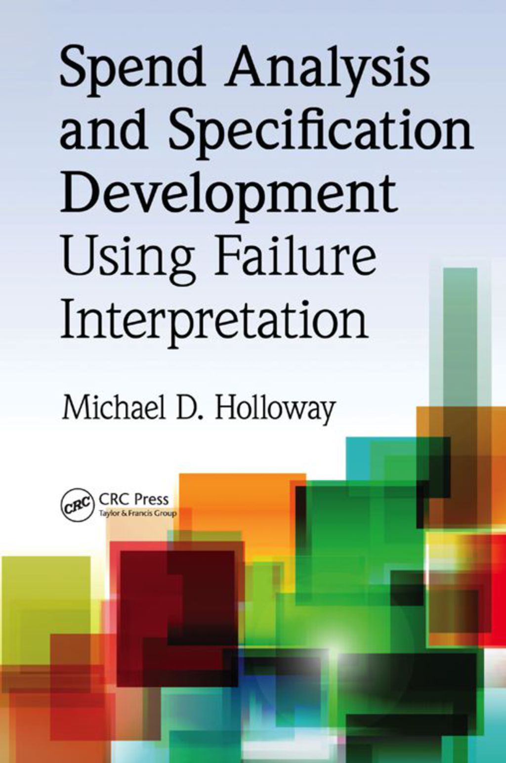 Spend Analysis and Specification Development Using Failure Interpretation 1st Edition