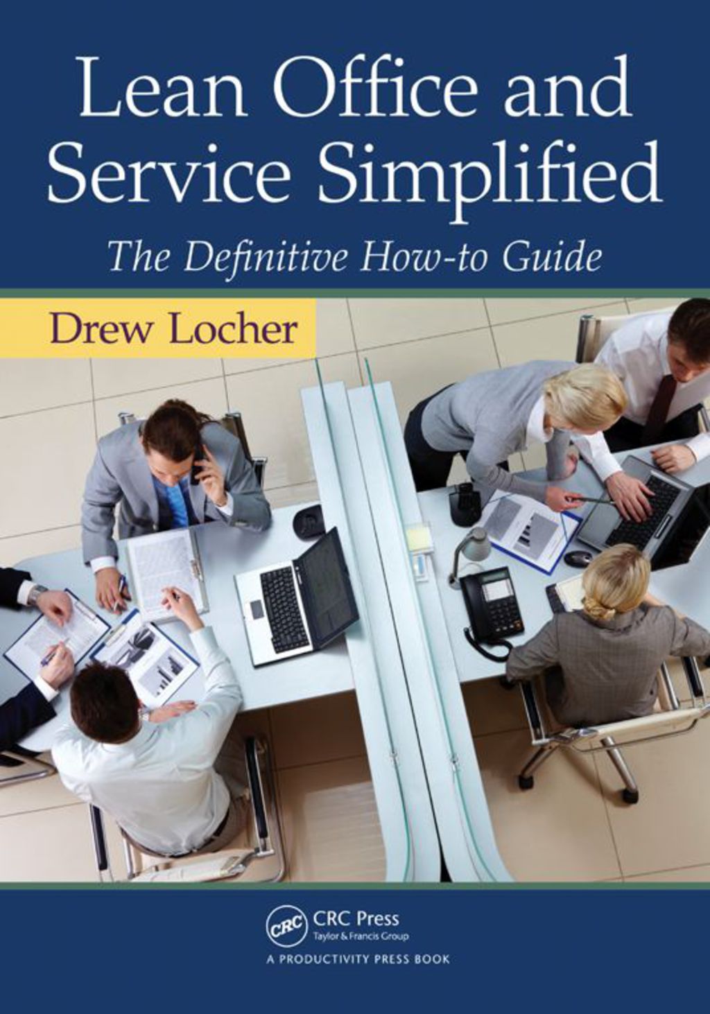 Lean Office and Service Simplified The Definitive How-To Guide 1st Edition