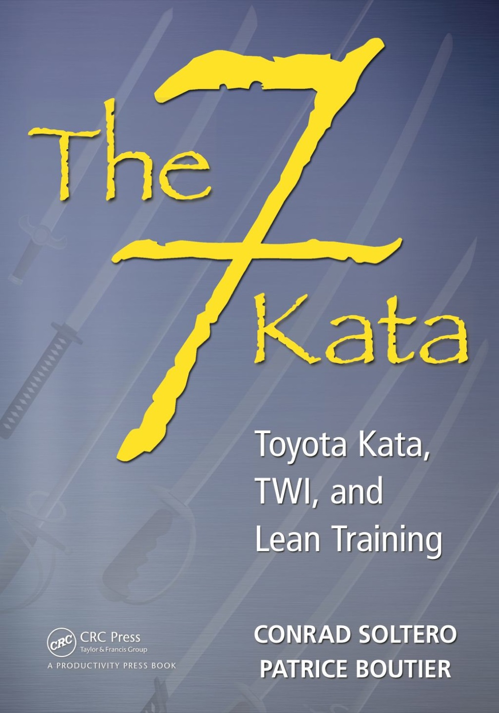 The 7 Kata Toyota Kata, TWI, and Lean Training 1st Edition