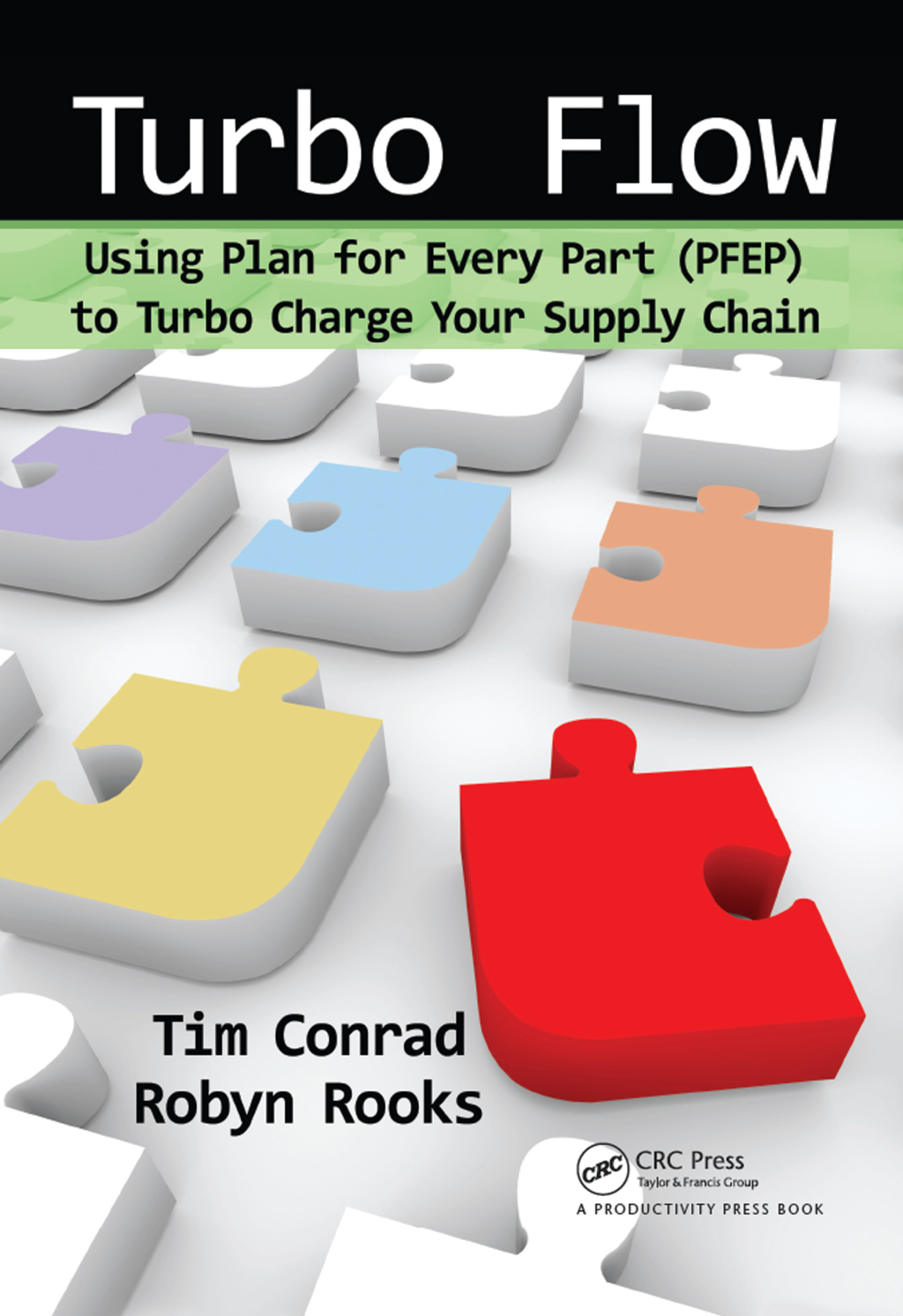 Turbo Flow Using Plan for Every Part (PFEP) to Turbo Charge Your Supply Chain 1st Edition