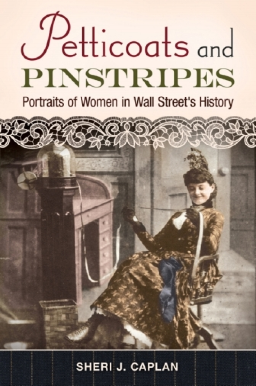 Petticoats and Pinstripes: Portraits of Women in Wall Street's History 