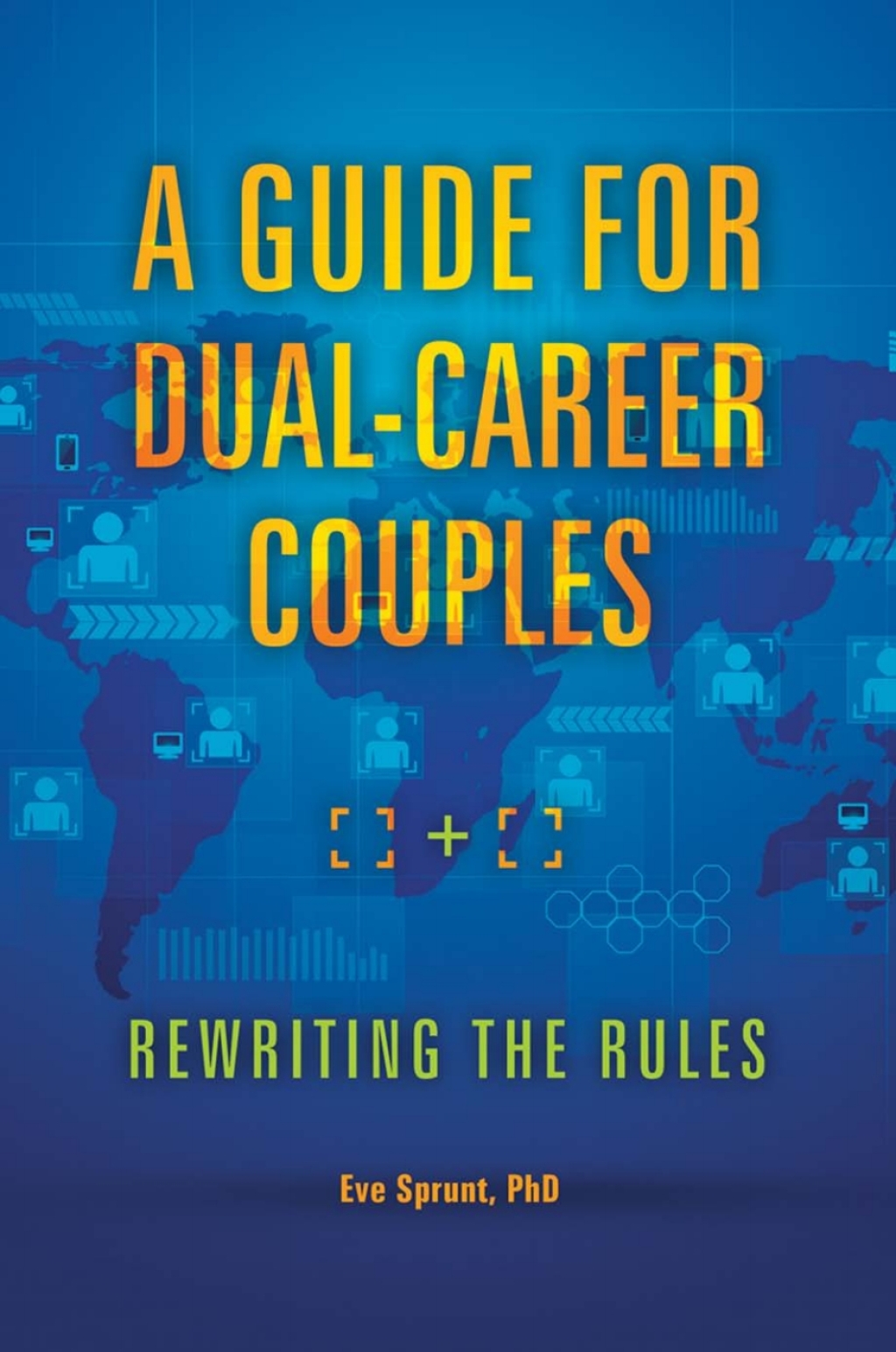 A Guide for Dual-Career Couples: Rewriting the Rules 