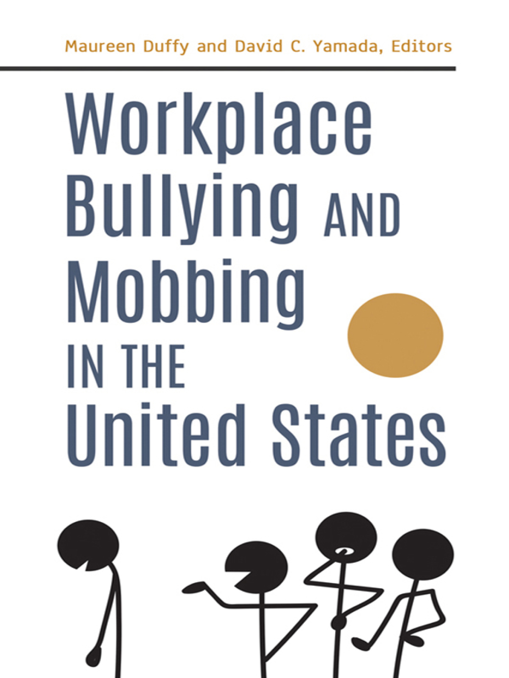 Workplace Bullying and Mobbing in the United States [2 volumes] [2 volumes] 1st Edition