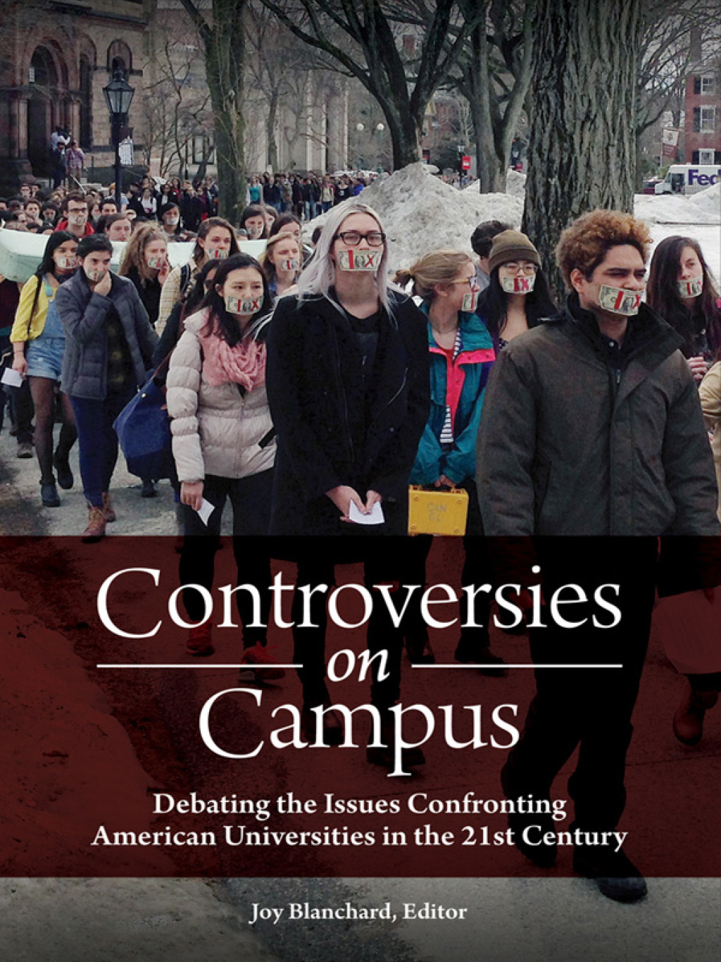 Controversies on Campus Debating the Issues Confronting American Universities in the 21st Century 1st Edition