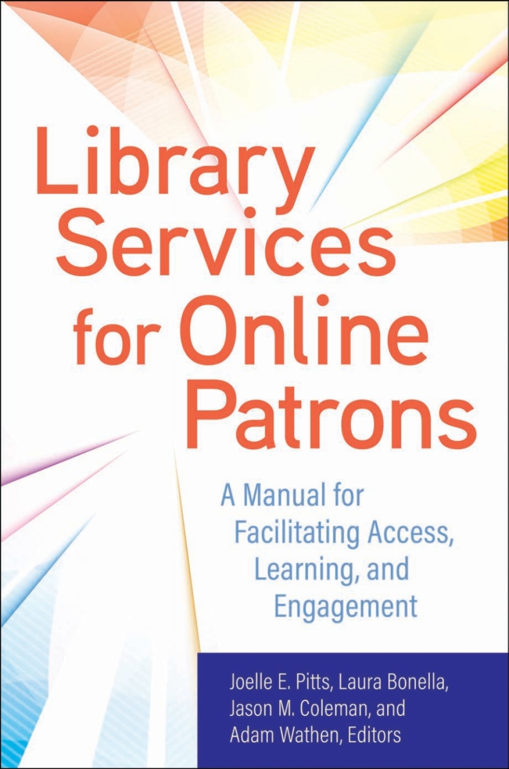 Library Services for Online Patrons A Manual for Facilitating Access, Learning, and Engagement 1st Edition