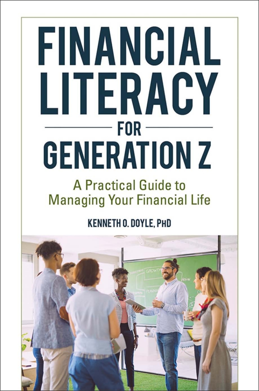 Financial Literacy for Generation Z A Practical Guide to Managing Your Financial Life 1st Edition
