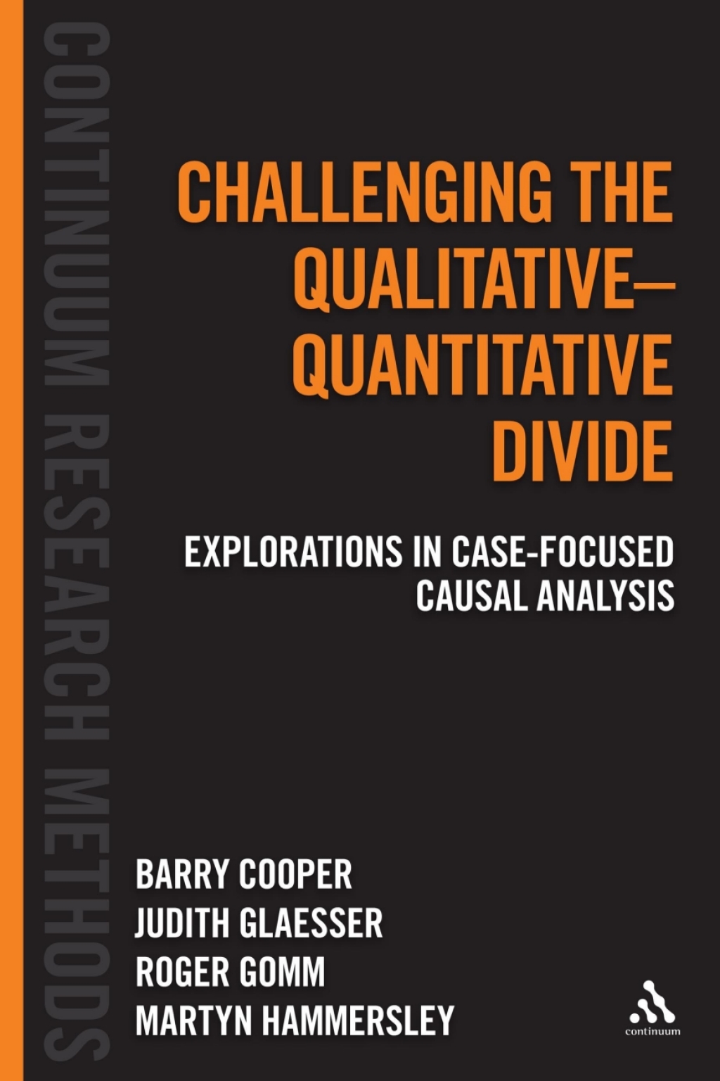 Challenging the Qualitative-Quantitative Divide Explorations in Case-focused Causal Analysis 1st Edition