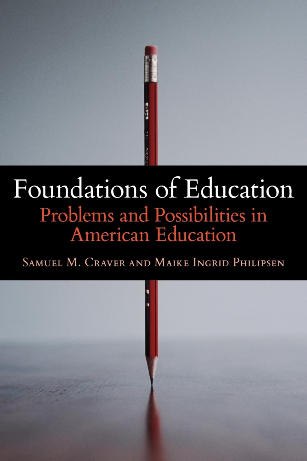 Foundations of Education Problems and Possibilities in American Education 1st Edition